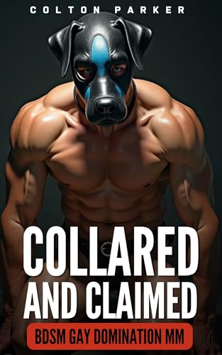 Collared and Claimed — Part 6: Shared for Discipline: Hardcore BDSM Gay Domination MM (Kindle Edition)
