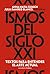 Ismos del siglo XXI: Textos...