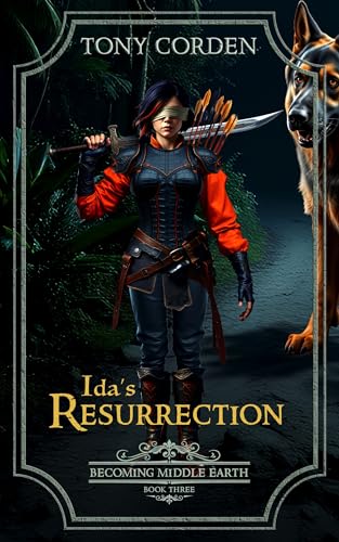 Ida’s Resurrection (Becoming Middle Earth Book 3)