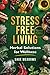 Stress-Free Living by Sage Meadows