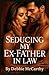 SEDUCING MY EX-FATHER IN LAW: A Secret Baby Rejected Mate