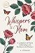 Whispers to Mom: A Collecti...