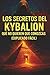 Los Secretos Ocultos del Kybalion: Explicación fácil e ilustrada de los principios herméticos que no quieren que conozcas. (Spanish Edition)
