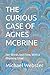 THE CURIOUS CASE OF AGNES M...