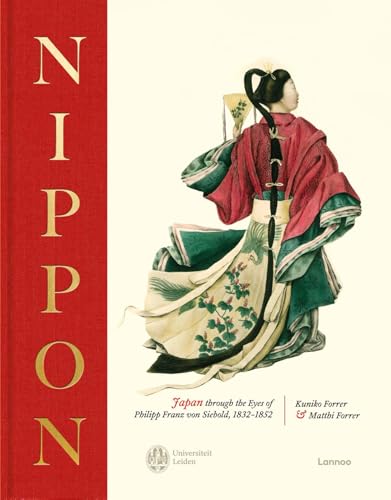 NIPPON: Japan through the eyes of Philipp Franz von Siebold, 1832-1852 (Hardcover)