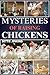 MYSTERIES OF RAISING CHICKENS