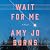 Wait for Me: A Novel