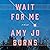 Wait for Me: A Novel