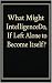 What Might Intelligence Do,...