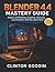Blender 4.4 Mastery Guide (...