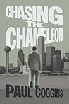 Chasing the Chameleon by Paul  Coggins