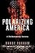 Polarizing America by Randy Purham