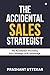 The Accidental Sales Strate...