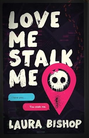 Love Me Stalk Me (Obsessively Yours, #1)