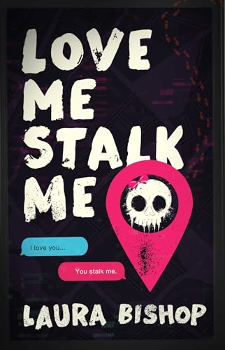 Love Me Stalk Me (Obsessively Yours, #1)