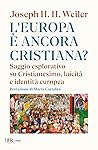 L'Europa è ancora cristiana? Saggio esplorativo su Cristianesimo, laicità e identità europea