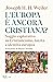 L'Europa è ancora cristiana? Saggio esplorativo su Cristianes... by Joseph H.H. Weiler