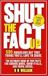 Shut The Fact Up:...