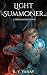 Light Summoner: A Teen Fantasy Novel