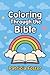 Coloring Through the Bible:...