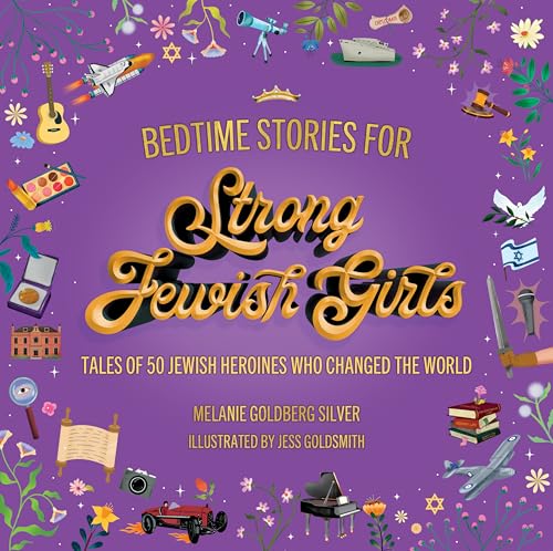 Bedtime Stories for Strong Jewish Girls. Tales of 50 Jewish Heroines Who Changed the World (Hardcover)