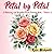 Petal by Petal: A Relaxing ...