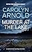 Murder at the Lake by Carolyn Arnold