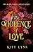 The Violence of Love: A Dar...