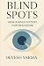 Blind Spots: How biases distort our decisions