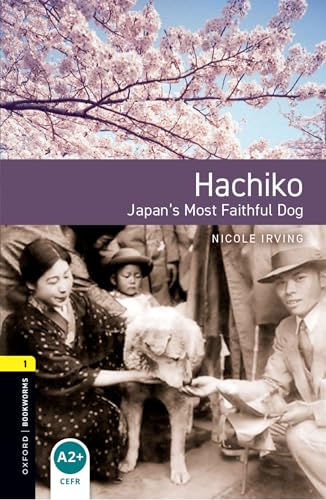 Oxford Bookworms Library Level 1: Hachiko: Japan's Most Faithful Dog