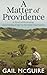 A Matter of Providence by Gail McGuire A Matter of Providence by Gail McGuire