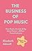The Business of Pop Music: ...