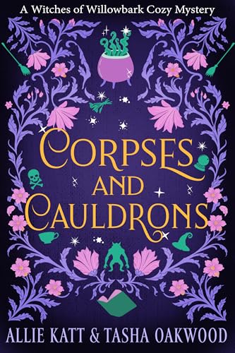 Corpses and Cauldrons (A Witches of Willowbark Cozy Mystery Book 1)