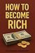 HOW TO BECOME RICH: Rich