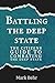 Battling The Deep State: A Citizens Guide to Combating The Deep State