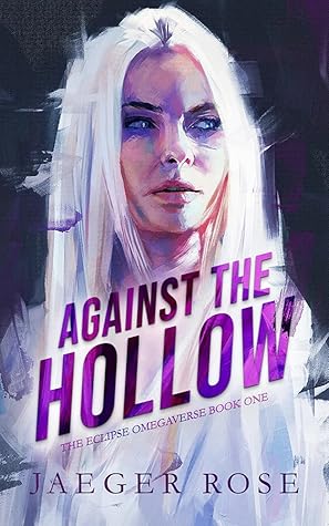Against the Hollow (Eclipse Omegaverse #1)