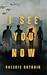 I See You Now by Valerie Cotnoir