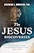 The Jesus Discoveries: 10 Historic Finds That Bring Us Face-to-Face with Jesus