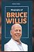 BIOGRAPHY OF BRUCE WILLIS: ...