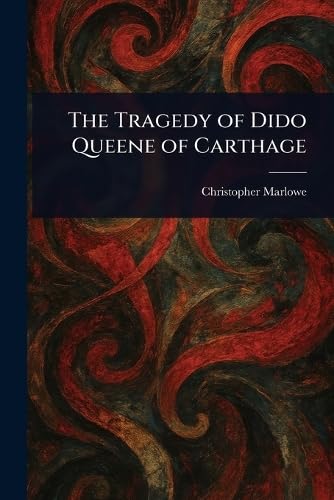 The Tragedy of Dido Queene of Carthage