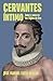 Cervantes íntimo: Amor y sexo en los Siglos de Oro (Spanish Edition)