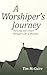 A Worshiper’s Journey: Purs...