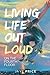 Living Life Out Loud on the Fourth Floor by Jaye Price