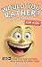 Would You Rather? - The Ult...