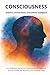 CONSCIOUSNESS: Existence, Altered States, And Artificial Intelligence