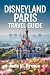 Disneyland Paris Tavel Guide. by Jude C. Brown Disneyland Paris Tavel Guide. by Jude C. Brown