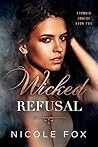 Wicked Refusal