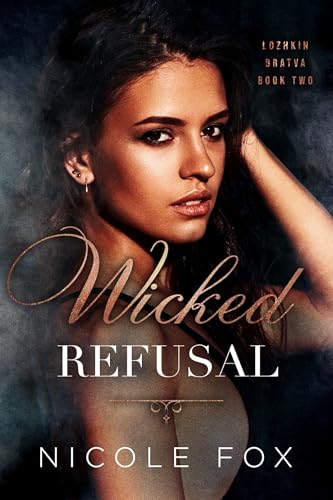 Wicked Refusal (Lozhkin Bratva #2)