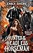 Hunted by the Headless Horseman by Emily Shore