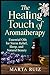 The Healing Touch of Aromat...